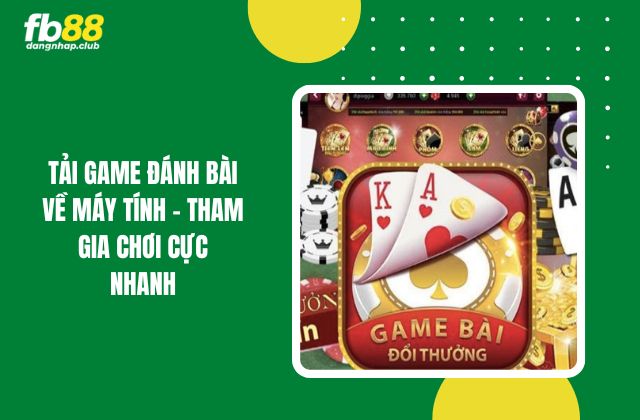 Tải game đánh bài về máy tính